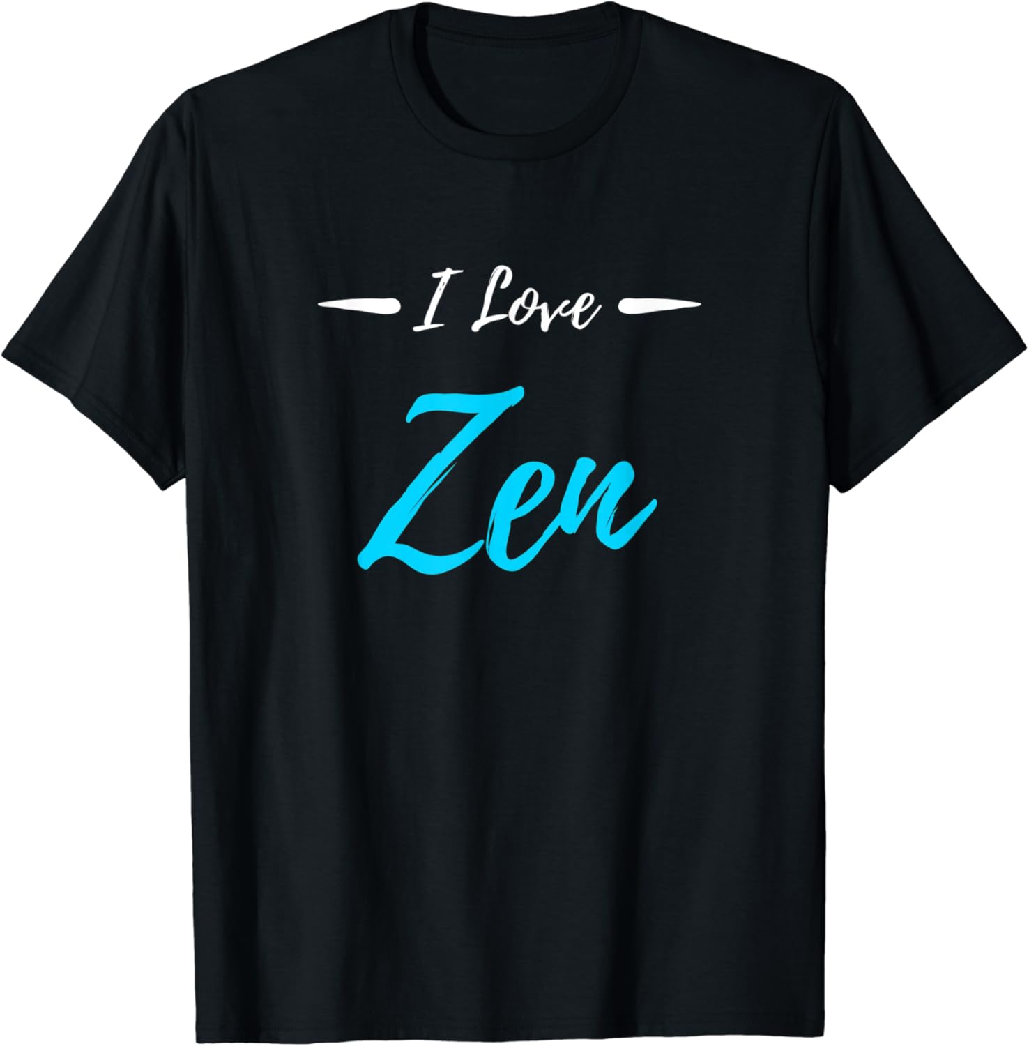 I Love Zen TShirt Funny Spiritual Yoga Meditation Gift T